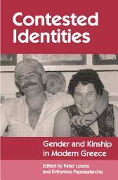 Icon image Contested Identities: Gender and Kinship in Modern Greece