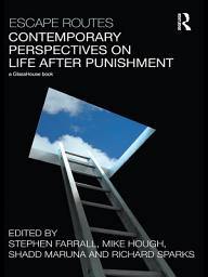 Icon image Escape Routes: Contemporary Perspectives on Life after Punishment