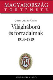 Icon image Világháború és forradalmak: 1914-1919