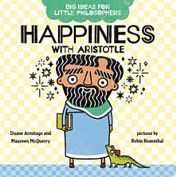 Icon image Big Ideas for Little Philosophers: Happiness with Aristotle