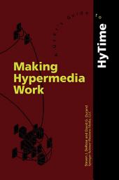 Icon image Making Hypermedia Work: A User’s Guide to HyTime