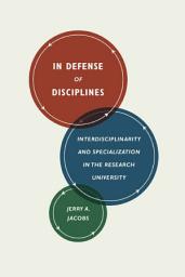 Icon image In Defense of Disciplines: Interdisciplinarity and Specialization in the Research University