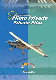 Icon image Piloto Privado. Private Pilot: Un libro bilingue para pilotos