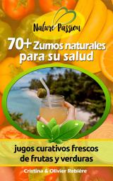 Icon image 70+ Zumos naturales para su salud: jugos curativos frescos de frutas y verduras