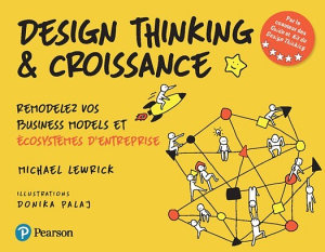 Icon image Design thinking et croissance: Remodelez vos business models et écosystèmes d'entreprise