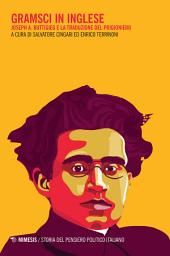 Icon image Gramsci in inglese: Joseph A. Buttigieg e la traduzione del prigioniero