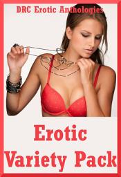 Icon image Erotic Variety Pack (Rough Sex, Reluctant Sex, Office Sex, and More): Five Explicit Erotica Stories