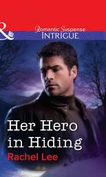 Icon image Her Hero In Hiding (Mills & Boon Intrigue)