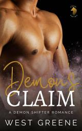 Icon image Demon's Claim: A Demon Shifter Romance