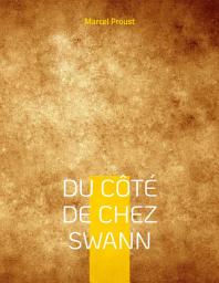 Icon image Du côté de chez Swann: A la recherche du temps perdu