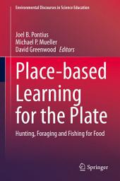 Icon image Place-based Learning for the Plate: Hunting, Foraging and Fishing for Food