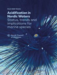 Icon image Policy Brief TRIACID: Acidification in Nordic Waters: Status, trends and implications for marine species