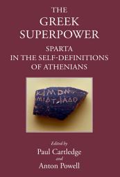 Icon image The Greek Superpower: Sparta in the Self-Definitions of Athenians