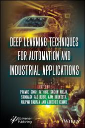 Icon image Deep Learning Techniques for Automation and Industrial Applications