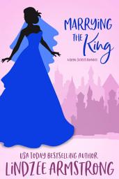 Icon image Marrying the King: an amnesia time travel romance