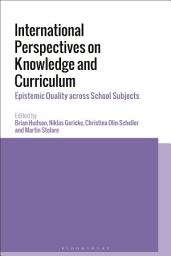 Icon image International Perspectives on Knowledge and Curriculum: Epistemic Quality across School Subjects