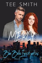 Icon image Mercy: Blue Belles Investigations- Book 3