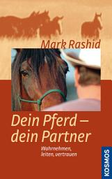 Icon image Dein Pferd - dein Partner: Wahrnehmen, leiten, vertrauen