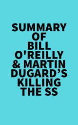 Icon image Summary of Bill O'Reilly & Martin Dugard's Killing the SS