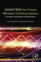 Icon image OQAM/FBMC for Future Wireless Communications: Principles, Technologies and Applications