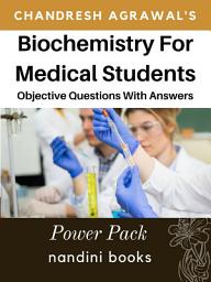 Icon image Biochemistry PDF For Medical Students: Objective Questions With Answers