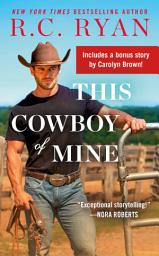 Icon image This Cowboy of Mine: Includes a Bonus Novella