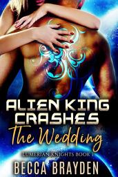 Icon image Alien King Crashes the Wedding