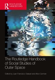 Icon image The Routledge Handbook of Social Studies of Outer Space