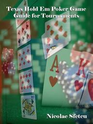 Icon image Texas Hold Em Poker Game Guide for Tournaments