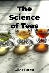 Icon image The Science of Teas