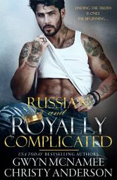 Icon image Russian and Royally Complicated (An Enemies to Lovers Forced Proximity Surprise Pregnany Secret Royal Romance)