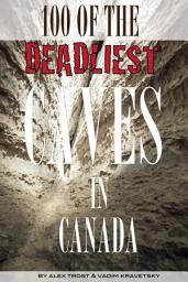 Icon image 100 of the Deadliest Caves In the Canada