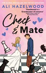 Icon image Check & Mate: the instant Sunday Times bestseller and Goodreads Choice Awards winner - an enemies-to-lovers romance that will have you hooked!