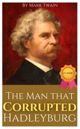 Icon image The Man that Corrupted Hadleyburg By Mark Twain: Popular Books by Mark Twain : All times Bestseller Demanding Books