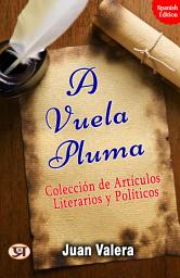 Icon image A vuela pluma: colección de artículos literarios y políticos: Juan Valera's Bestseller & Famous Book