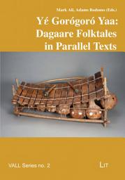 Icon image Gorogoro Yaa Dagaare Folktales in Parallel Texts