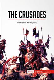 Icon image The Crusades: The Fight for the Holy Land