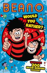 Icon image Beano Would You Rather (Beano Non-fiction)