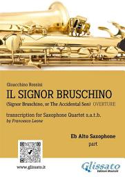 Icon image Il Signor Bruschino for Saxophone Quartet (Eb Alto part): Overture