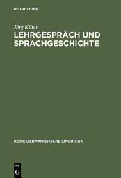 Icon image Lehrgespräch und Sprachgeschichte: Untersuchungen zur historischen Dialogforschung