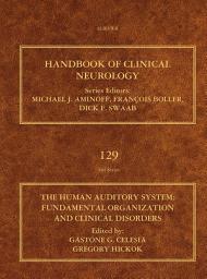 Icon image The Human Auditory System: Fundamental Organization and Clinical Disorders