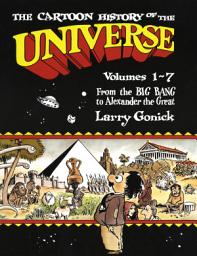 Icon image The Cartoon History of the Universe: Volumes 1-7: From the Big Bang to Alexander the Great, Volumes 1-7