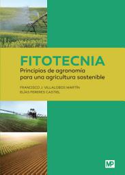 Icon image Fitotecnia: principios de agronomía para una agricultura sostenible