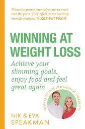 Icon image Winning at Weight Loss: Achieve your slimming goals, enjoy food and feel great again