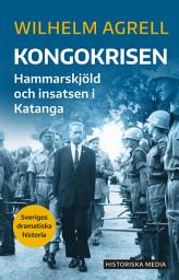 Icon image Kongokrisen: Hammarskjöld och insatsen i Katanga