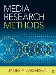 Icon image Media Research Methods: Understanding Metric and Interpretive Approaches