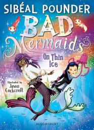 Icon image Bad Mermaids: On Thin Ice