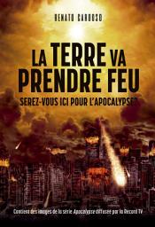 Icon image La Terre va prendre feu: Serez-vous ici pour l'apocalypse?