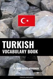 Icon image Turkish Vocabulary Book: A Topic Based Approach