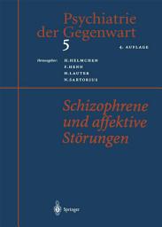 Icon image Psychiatrie der Gegenwart 5: Schizophrene und affektive Störungen, Ausgabe 4